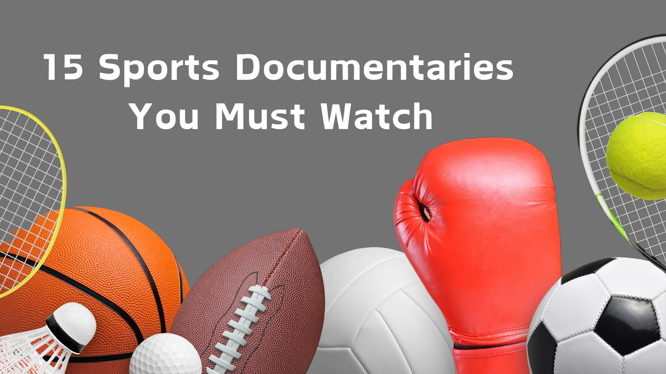The 15 Best Sports Documentaries You Must Watch madoverstories