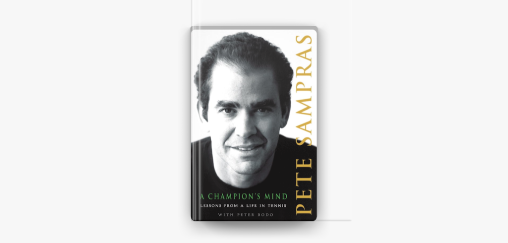 A Champion's Mind by Pete Sampras and Peter Bodo