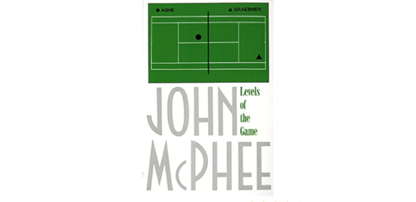 Levels of the Game by John McPhee